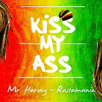 Mr. Harvey - Rastamania – Kiss My Ass