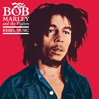Bob Marley & The Wailers – Rebel Music