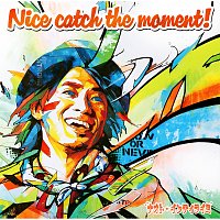 Naoto – Nice Catch The Moment !