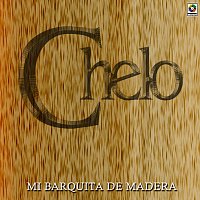Chelo – Mi Barquita de Madera
