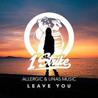 Allergic, Linas Music – Leave You