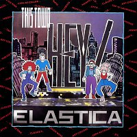 Hey! Elastica – This Town