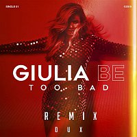 GIULIA BE e DUX – Too Bad (DUX Remix)