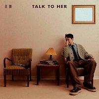 Wang Tao – TALK TO HER