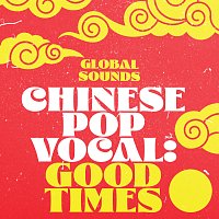 Různí interpreti – Chinese Pop Vocal: Good Times