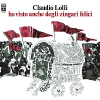 Claudio Lolli – Ho Visto Anche Degli Zingari Felici