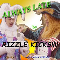 Rizzle Kicks – Always Late