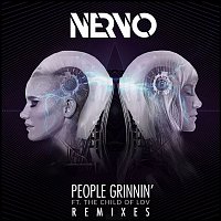 Nervo – People Grinnin' (feat. The Child Of Lov) [Remixes]