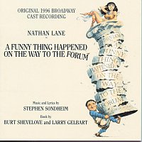Nathan Lane – A Funny Thing Happened On The Way To The Forum