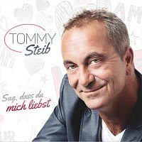 Tommy Steib – Sag, dass du mich liebst