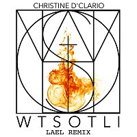 Christine D'Clario – WTSOTLI [LAEL Remix]