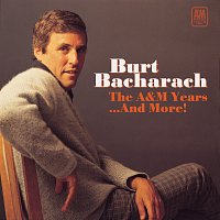 Burt Bacharach – The A&M Years...And More!