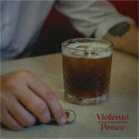 Ponce – Violento