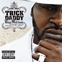 Trick Daddy – Thug Matrimony: Married To The Streets