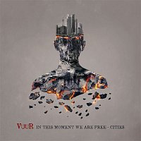 VUUR – In This Moment We Are Free - Cities