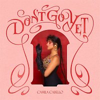 Camila Cabello – Don't Go Yet