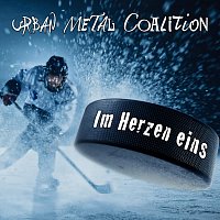 Urban Metal Coalition – Im Herzen eins (Single Edit)