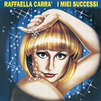 Raffaella Carra – Le Piu Belle Canzoni