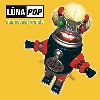 Lunapop – Qualcosa Di Grande [20th Anniversary Edition]