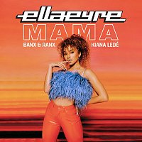 Ella Eyre, Banx & Ranx, Kiana Ledé – Mama
