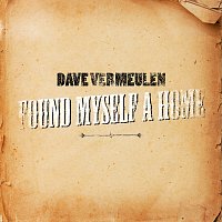 Dave Vermeulen – Found Myself A Home