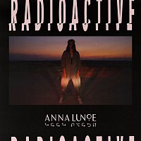 Anna Lunoe – Radioactive