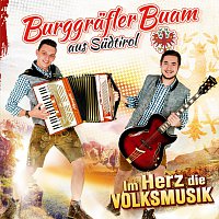 Burggrafler Buam – Im Herz die Volksmusik