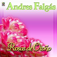 Andres Falgas – Rosas De Otono