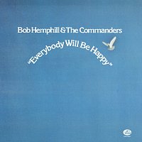 Bob Hemphill, The Commanders – Everybody Will Be Happy