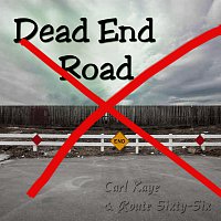 Carl Kaye And Route Sixty-Six – Dead End Road