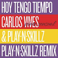 Carlos Vives & Play-N-Skillz – Hoy Tengo Tiempo (Pinta Sensual - Play-N-Skillz Remix)