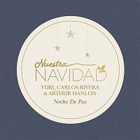 Yuri, Carlos Rivera, Arthur Hanlon – Noche de Paz