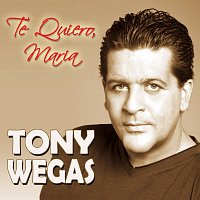 Tony Wegas – Te Quiero, Maria