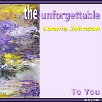 Lonnie Johnson – To You