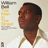 William Bell – The Man In The Street: The Complete Yellow Stax Solo Singles (1968-1974)