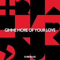 DJ Redblack – Gimme More Of Your Love