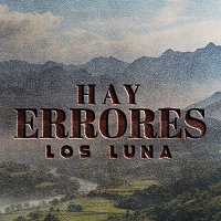 Los Luna – Hay Errores
