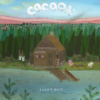 Cocoon – I Can't Wait