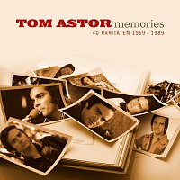 Tom Astor – Memories - 40 Raritaten von 1969-1989