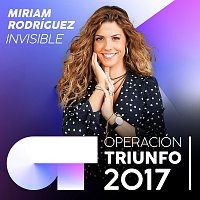 Miriam Rodríguez – Invisible [Operación Triunfo 2017]