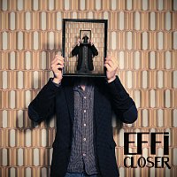 Effi – Closer