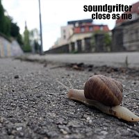 Soundgrifter – Close as Me