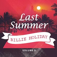 Billie Holiday – Last Summer Vol. 5