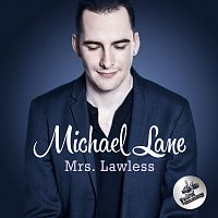 Michael Lane – Mrs. Lawless