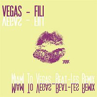 Vegas – Fili [Miami To Vegas Beat-Les Remix]