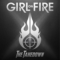 Girl On Fire – The Takedown
