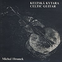 Michal Hromek – Keltská kytara