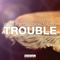 Wiwek & Gregor Salto – Trouble (feat. MC Spyder)