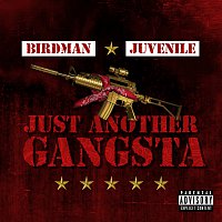 Birdman, Juvenile – Just Another Gangsta