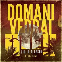 Gigi D'Alessio, Gigi – Domani vedrai